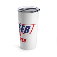 Tumbler 20oz - Thicker Than a Snicker