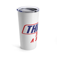 Tumbler 20oz - Thicker Than a Snicker